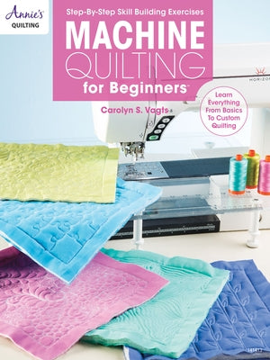 Machine Quilting for Beginners Paperback Annies