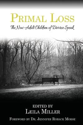Primal Loss: The Now-Adult Children of Divorce Speak Paperback Lcb Publishing