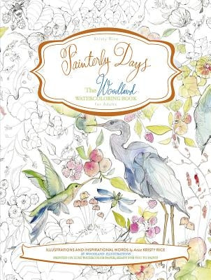 Painterly Days: The Woodland Watercoloring Book for Adults Paperback Schiffer Craft