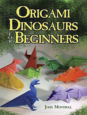 Origami Dinosaurs for Beginners Paperback Dover Publications