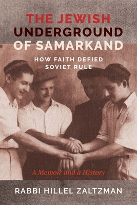 The Jewish Underground of Samarkand: How Faith Defied Soviet Rule Paperback Mandel Vilar Press