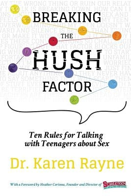 Breaking the Hush Factor: Ten Rules for Talking with Teenagers about Sex Paperback Impetus Books