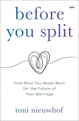 Before You Split: Find What You Really Want for the Future of Your Marriage Paperback Waterbrook Press