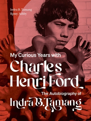 My Curious Years with Charles Henri Ford: The Autobiography of Indra B. Tamang Paperback Turtle Point Press