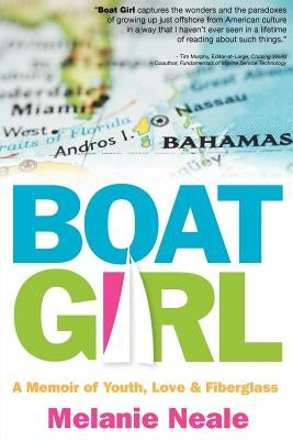 Boat Girl: A Memoir of Youth, Love, and Fiberglass Paperback Beating Windward Press LLC