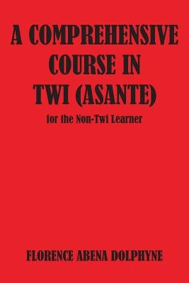 Comprehensive Course in Twi (Asa Paperback Ghana University Press