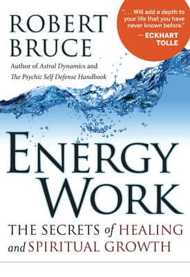Energy Work: The Secrets of Healing and Spiritual Growth Paperback Hampton Roads Publishing Company