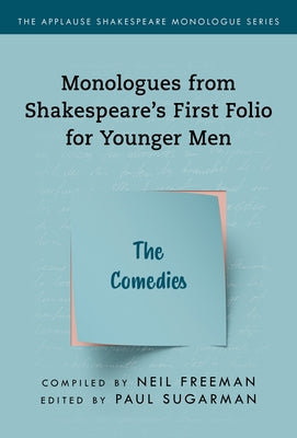 Monologues from Shakespeare's First Folio for Younger Men: The Comedies Paperback Applause Books