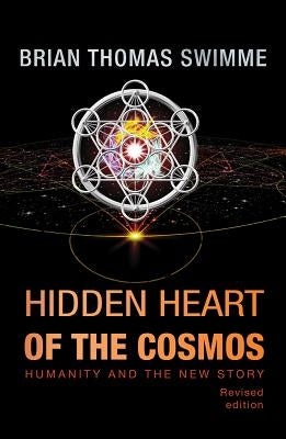 Hidden Heart of the Cosmos: Humanity and the New Story Paperback Orbis Books