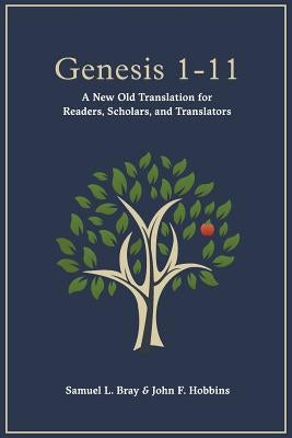 Genesis 1-11: A New Old Translation For Readers, Scholars, and Translators Bible Glossahouse