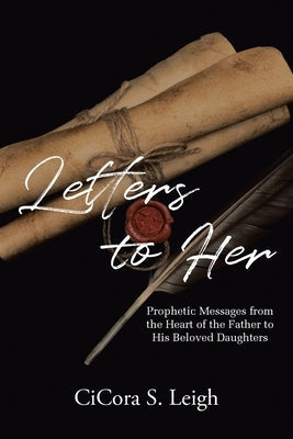 Letters to Her: Prophetic Messages from the Heart of the Father to His Beloved Daughters Paperback Christian Faith