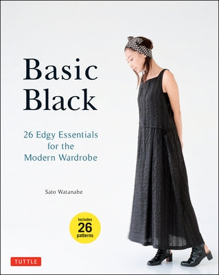 Basic Black: 26 Edgy Essentials for the Modern Wardrobe Paperback Tuttle Publishing