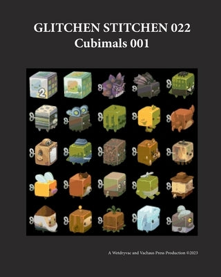 Glitchen Stitchen 022 Cubimals 001 Paperback Blurb