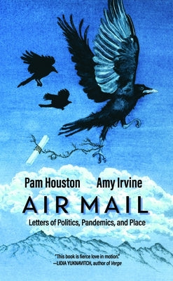 Air Mail: Letters of Politics, Pandemics, and Place Torrey House Press