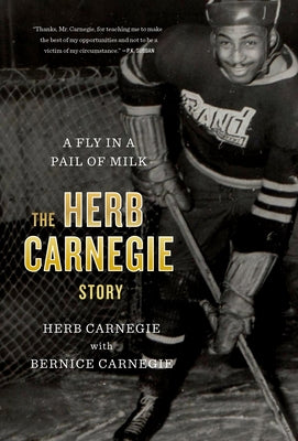A Fly in a Pail of Milk: The Herb Carnegie Story Paperback ECW Press