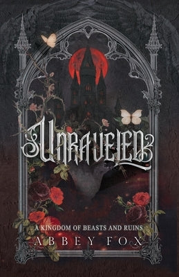 Unraveled: A Gothic Fantasy Romance by Fox, Abbey