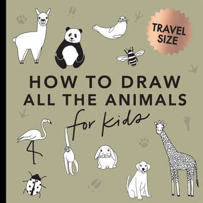 All the Animals: How to Draw Books for Kids with Dogs, Cats, Lions, Dolphins, and More (Easter Basket Stuffers for Kids) Paperback Paige Tate & Co