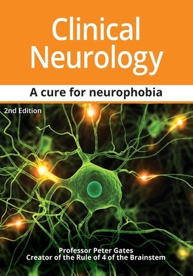 Clinical Neurology A Cure for Neurophobia Paperback Kinglsey Lodge Pty Ltd the Gates Family Trust