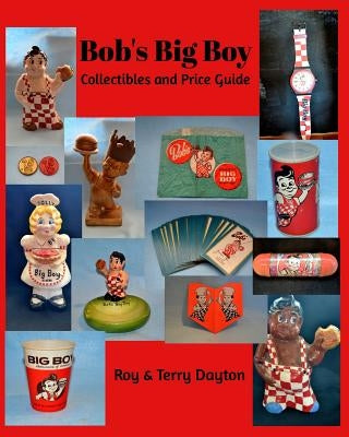 Bob's Big Boy Collectibles and Price Guide Paperback Blurb