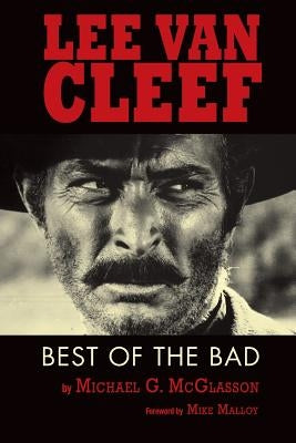 Lee Van Cleef: Best of the Bad Paperback BearManor Media