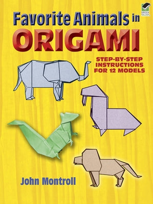 Favorite Animals in Origami Dover Publications