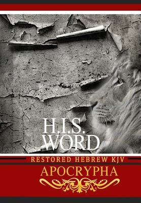 H.I.S. Word Restored Hebrew KJV Apocrypha Bible Khai Yashua Press