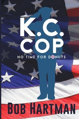 K.C. Cop No Time for Donuts Paperback Bob Hartman Books