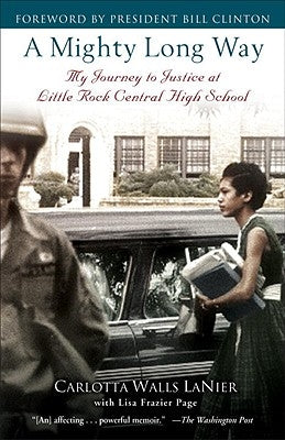 A Mighty Long Way: My Journey to Justice at Little Rock Central High School Paperback One World