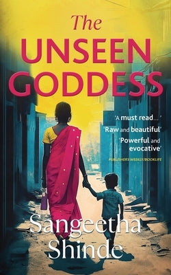 The Unseen Goddess by Shinde, Sangeetha