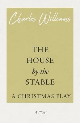The House by the Stable - A Christmas Play Paperback White Press