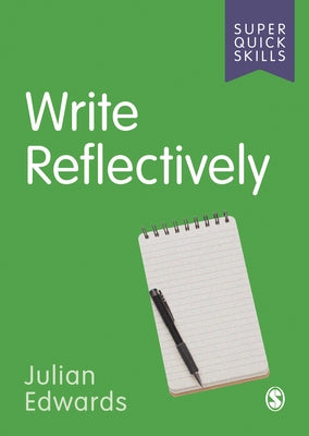 Write Reflectively Paperback Sage Publications Ltd