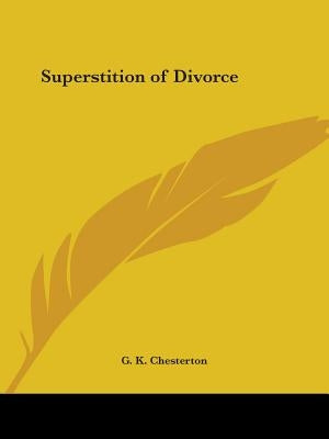 Superstition of Divorce Paperback Kessinger Publishing