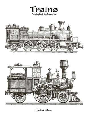 Trains Coloring Book for Grown-Ups 1 Paperback Createspace Independent Publishing Platform