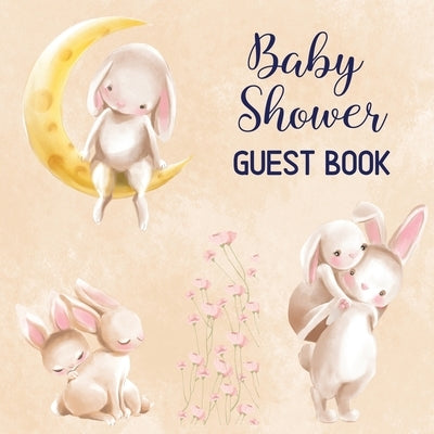 Baby Shower Guest Book: Includes Baby Shower Games + Photo Pages Create a Lasting Memory of This Super Special Day! Cute Bunny Baby Shower Gue Paperback Semsoli