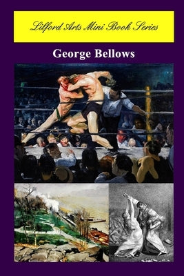 Lilford Arts Mini Book Series - George Bellows Paperback Blurb