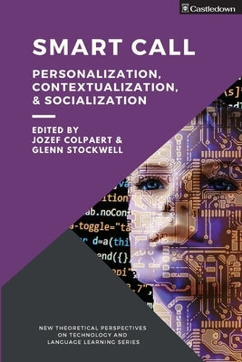 Smart CALL: Personalization, contextualization, & socialization Paperback Castledown Publishers