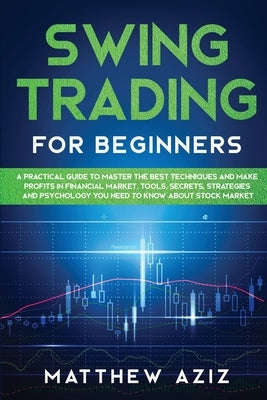 Swing Trading for Beginners Paperback Matthew Aziz