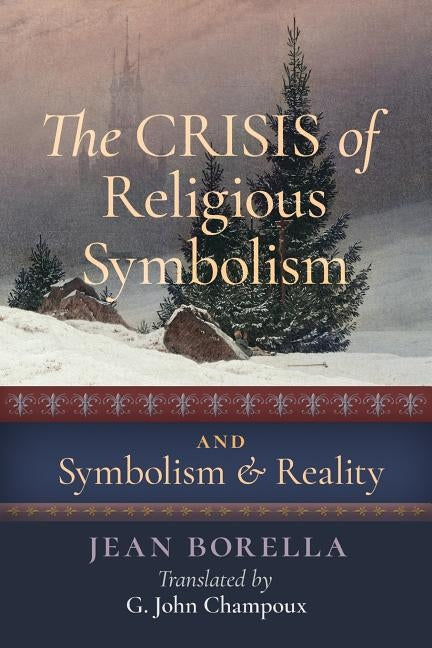 The Crisis of Religious Symbolism & Symbolism and Reality Paperback Angelico Press
