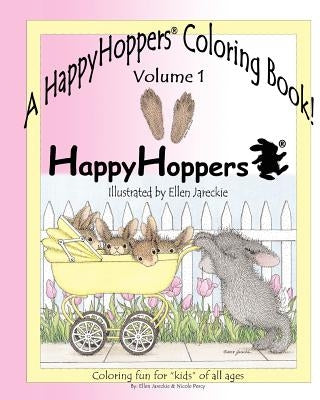 A HappyHoppers(R) Coloring Book - Volume 1: featuring the HappyHoppers(R) bunnies by artist Ellen Jareckie Paperback Createspace Independent Publishing Platform