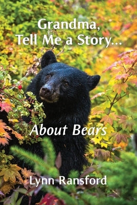 Grandma, Tell Me a Story...About Bears Paperback Lucky Valley Press