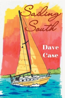Sailing South Paperback Urlink Print & Media, LLC