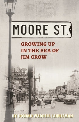 Moore Street: Growing Up in the Era of Jim Crow Paperback G Publishing