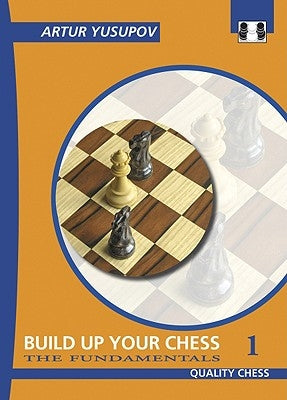 Build Up Your Chess 1 by Yusupov, Artur