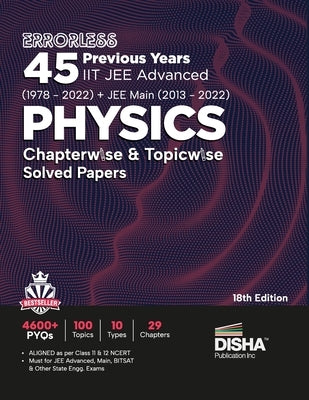 Errorless 45 Previous Years IIT JEE Advanced (1978 - 2021) + JEE Main (2013 - 2022) PHYSICS Chapterwise & Topicwise Solved Papers 18th Edition PYQ Que Paperback Disha Publication