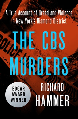 The CBS Murders: A True Account of Greed and Violence in New York's Diamond District Paperback Open Road Media