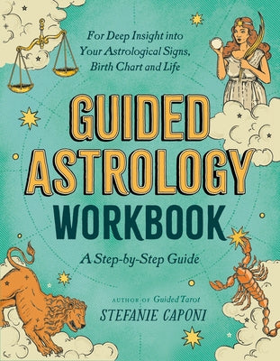 Guided Astrology Workbook: A Step-By-Step Guide for Deep Insight Into Your Astrological Signs, Birth Chart, and Life Paperback Zeitgeist