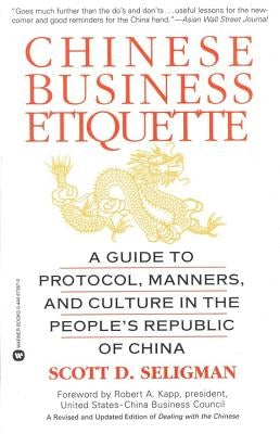 Chinese Business Etiquette: A Guide to Protocol, Manners, and Culture in Thepeople's Republic of China Paperback Grand Central Publishing