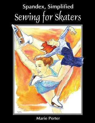 Spandex Simplified: Sewing for Skaters Paperback Celebration Generation