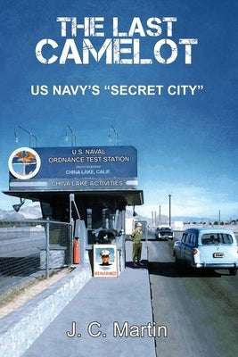 The Last Camelot: US Navy's Secret City Dorrance Publishing Co.