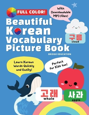 Beautiful Korean Vocabulary Picture Book - Learn Korean Words Quickly and Easily Also Ideal For Kids! Paperback New Ampersand Publishing